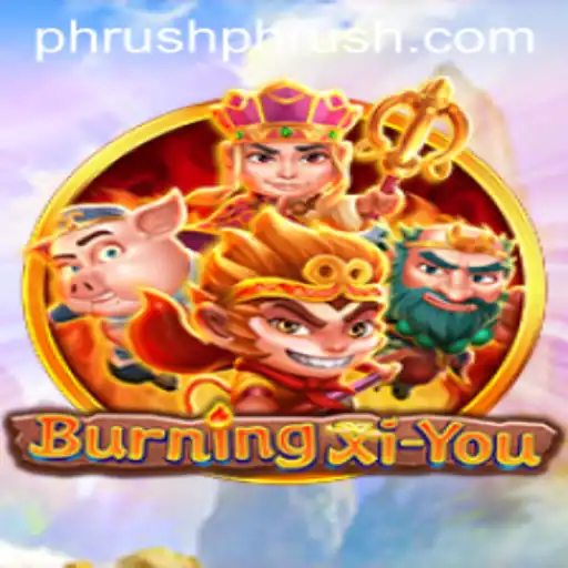 The Enchanting World of BurningXiYou