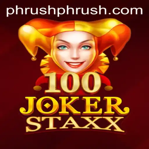 Discover the Excitement of 100JokerStaxx and the Thrill of Phrush Strategy