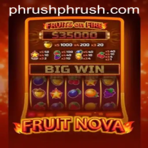 Exploring FruitNova: The Exciting World of Phrush Strategy