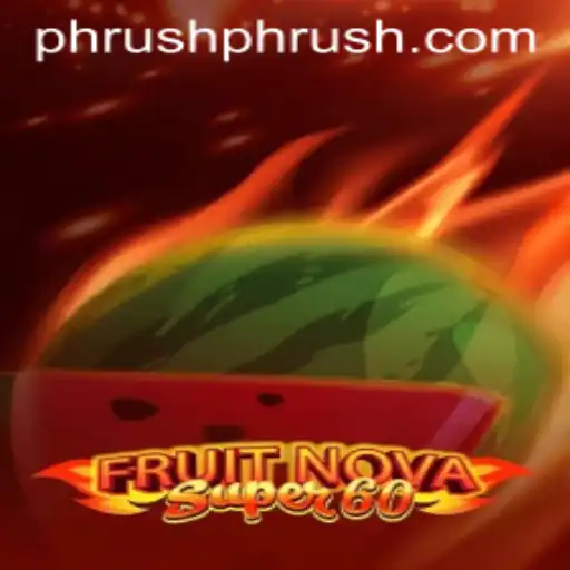Dive into the Exciting World of FruitNovaSuper60: A Comprehensive Guide