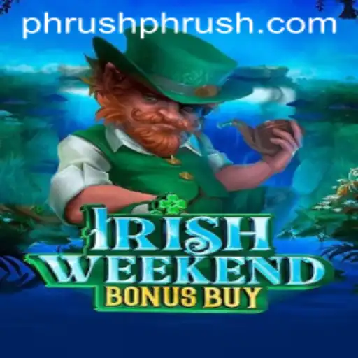 Dive into the Thrilling World of IrishWeekendBonusBuy with a Phrush
