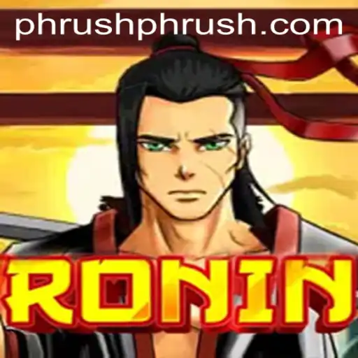 Ronin: Exploring the Thrilling World of Phrush in Gaming