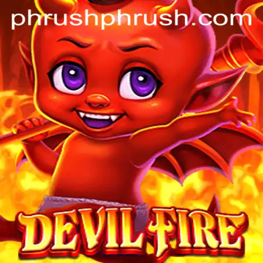 Explore the Thrilling World of DevilFire: A Journey into the Phrush Universe