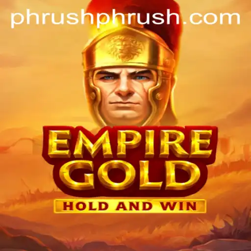 EmpireGold: Navigating the Fascinating World of Phrush