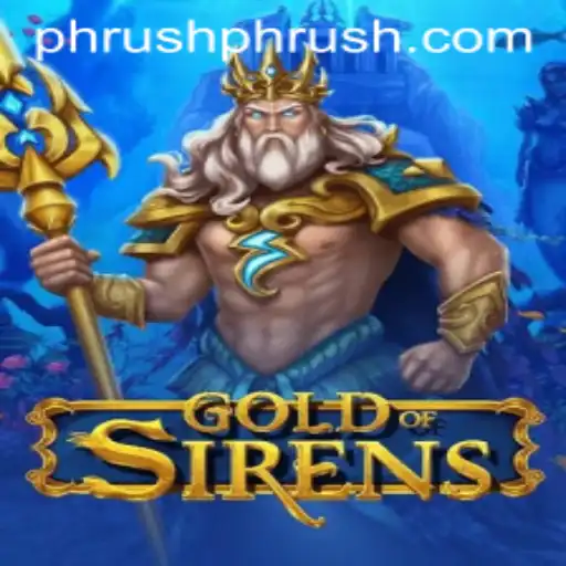 Discover the Enchanting World of GoldofSirens: The Phrush Adventure Awaits