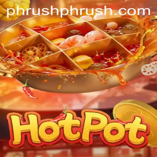 Experience the Thrill of 'Hotpot': Dive into the World of Phrush